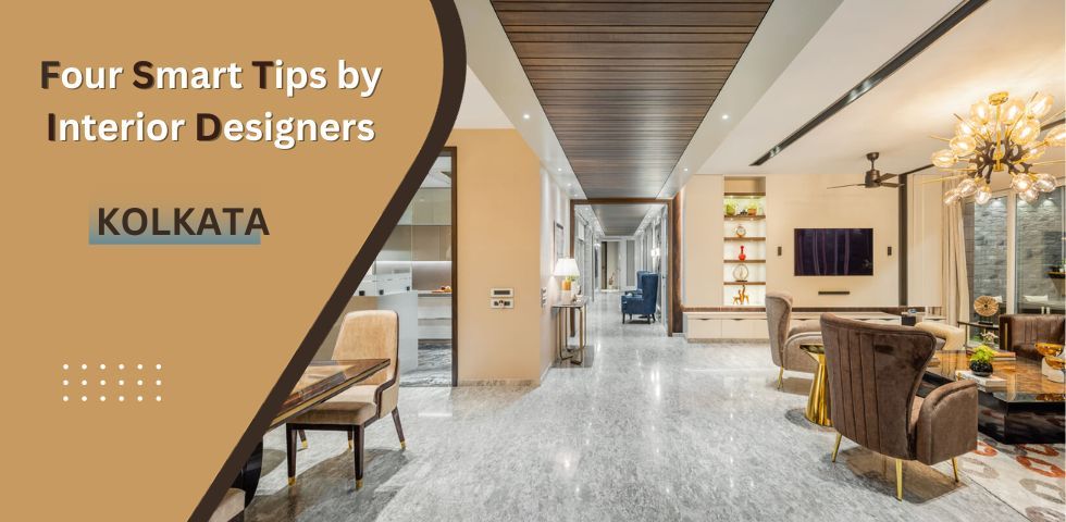 Smart Tips by Interior Designers in Kolkata
